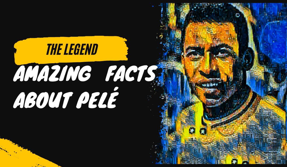Amazing Facts About Pelé That You Didn’t Know Before Now